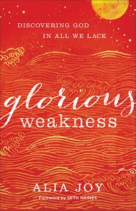 Glorious Weakness by Alia Joy