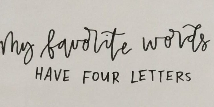 Written in hand-lettered script, my favorite words have four letters